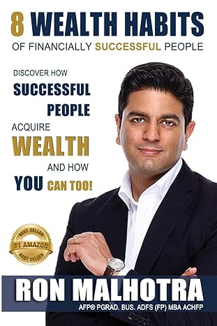 8 wealth habits of financially successful people 1st edition ron malhotra 0994188412, 978-0994188410