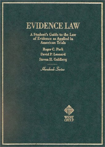 evidence law 1st edition roger park , david p leonard , steven h goldberg 0314214755, 9780314214751