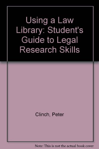 using a law library a students guide to legal research skills 1st edition peter clinch 1854311913,