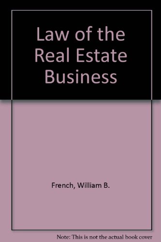 law of the real estate business 1st edition william b french 0256028532, 9780256028539