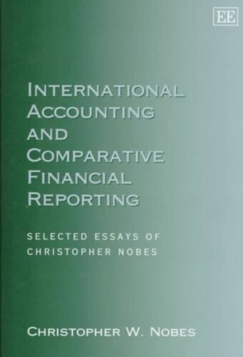 international accounting and comparative financial reporting selected essay 1st edition christopher w. nobes