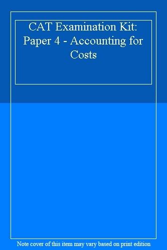 cat examination kit paper 4 accounting for costs 1st edition not available 9781843904793