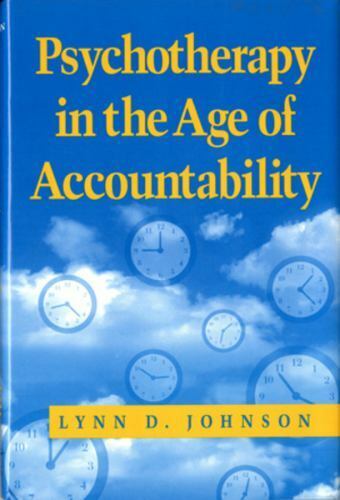psychotherapy in the age of accountability 1st edition lynn d. johnson 9780393702095, 039370209x
