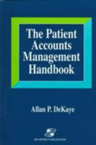 the patient accounts management handbook 1st edition allan p. dekaye 9780834208438, 0834208431