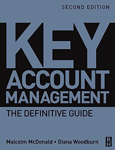 key account management the definitive guide 2nd edition malcolm mcdonald, diana woodburn 0750662468,