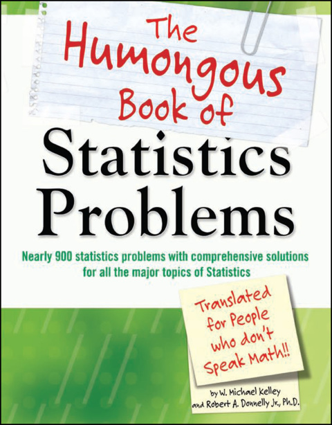 the humongous book of statistics problems nearly 900 statistics problems with comprehensive solutions for all