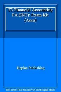 f3 financial accounting fa int exam kit acca 1st edition kaplan publishing 9781847104809