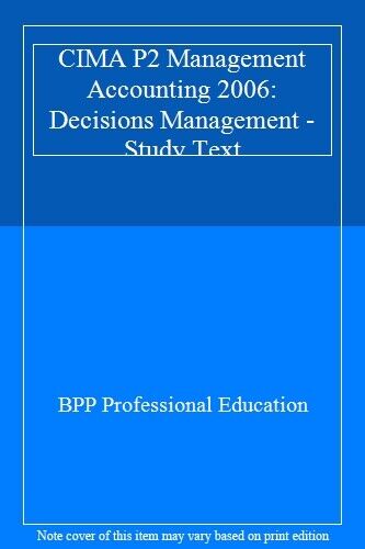 cima p2 management accounting 2006 decisions management study 1st edition bpp professional education