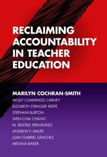 reclaiming accountability in teacher education 1st edition elizabeth stringer keefe, molly cummings carney,