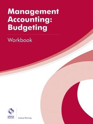 management accounting budgeting workbook 1st edition aubrey penning 9781909173903