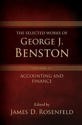 the selected works of george j benston volume 2 accounting and finance 1st edition james d. rosenfeld