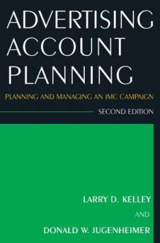advertising account planning planning and managing an imc campaign good 2nd edition d. w. jugenheimer, l. d.