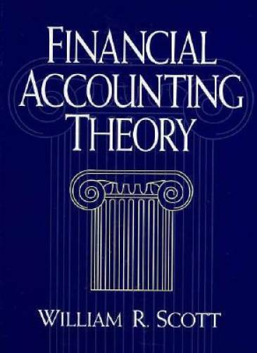 financial accounting theory 1st edition william r. scott 9780133937947, 0133937941