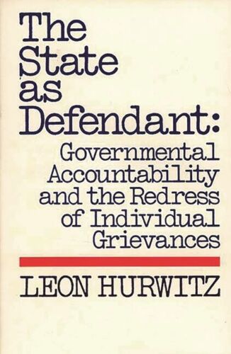 the state as defendant governmental accountability and the redress of individual grievances 1st edition leon