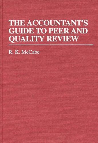the accountants guide to peer and quality review 1st edition r. k. mccabe 9780899306858, 0899306853