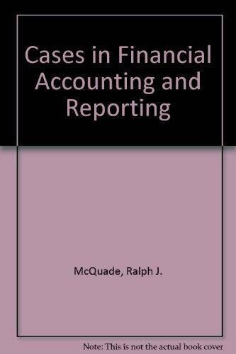 cases in financial accounting and reporting 1st edition ralph j. mcquade 9780070456556, 0070456550