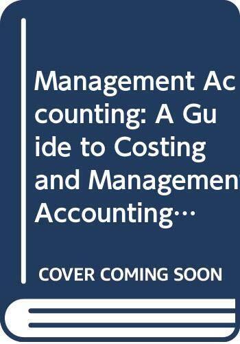 management accounting a guide to costing and management accounting techniques 1st edition graham holt