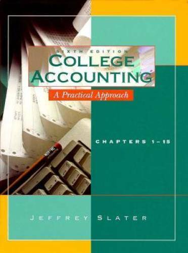 college accounting a practical approach chapters 1 15 hardcover good 6th edition jeffrey slater
