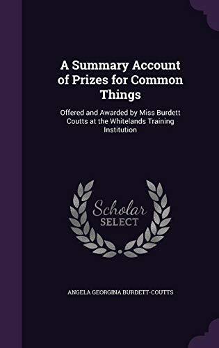 a summary account of prizes for common things offered and awarde 1st edition angela georgina burdett coutts