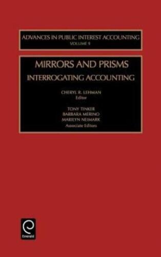 mirrors and prisms interrogating accounting 1st edition tony tinker 9780762309580, 076230958x