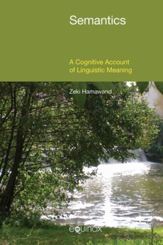semantics a cognitive account of linguistic 1st edition zeki hamawand 9781781792490, 1781792496