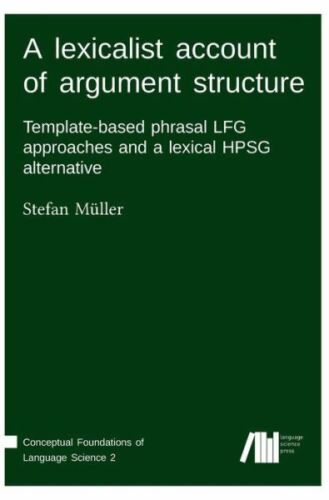 a lexicalist account of argument structure 1st edition stefan muller 9783961101221, 3961101221