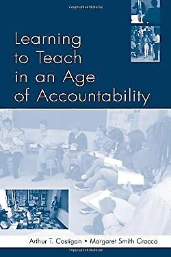 learning to teach in an age of accountability 1st edition margaret smith crocco, arthur t. costigan, karen