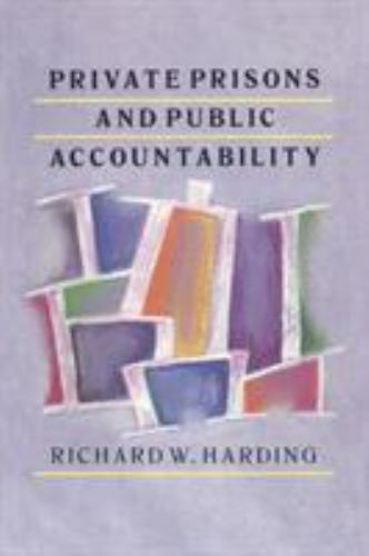 private prisons and public accountability 1st edition richard harding 1560009934, 9781560009931