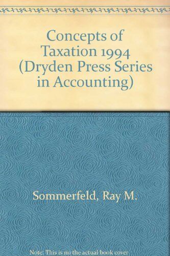 concepts of taxation 1994 dryden press series in accounting 1st edition betty r. jackson, ray m. sommerfeld,