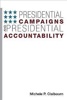 presidential campaigns and presidential accountability 1st edition michele p. claibourn 9780252077890,