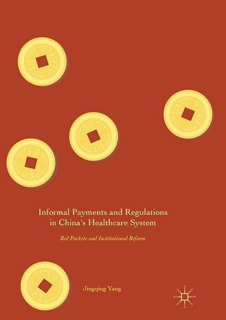 informal payments and regulations in china s healthcare system red packets and institutional reform 1st