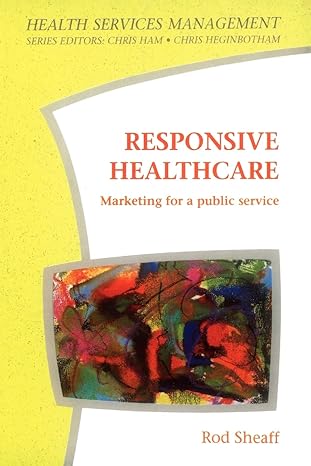 responsive healthcare marketing for a public service 1st edition . sheaff 0335199666, 978-0335199662