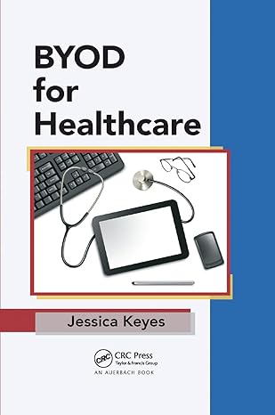 byod for healthcare 1st edition jessica keyes 1138382221, 978-1138382220