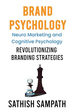 brand psychology neuro marketing and cognitive psychology revolutionizing branding strategies 1st edition