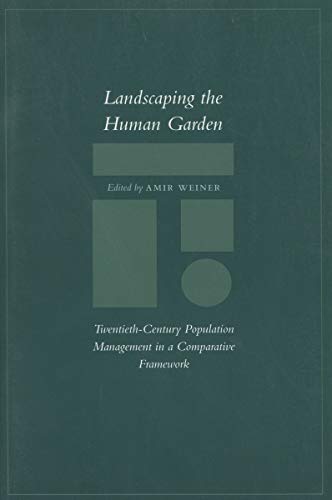 landscaping the human garden twentieth century population management in a comparative framework 1st edition