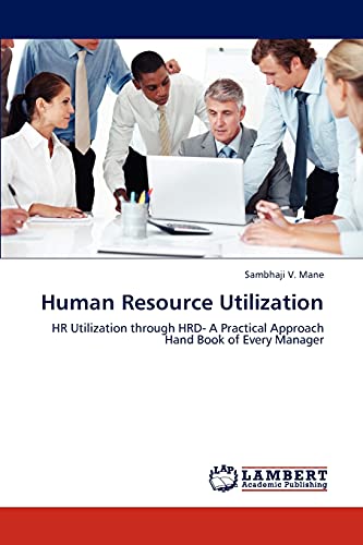 human resource utilization hr utilization through hrd a practical approach hand book of every manager 1st