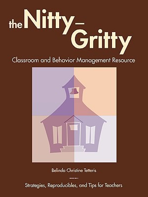 the nitty gritty classroom and behavior management resource strategies reproducibles and tips for teachers