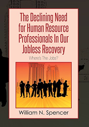 the declining need for human resource professionals in our jobless recovery where s the jobs 1st edition