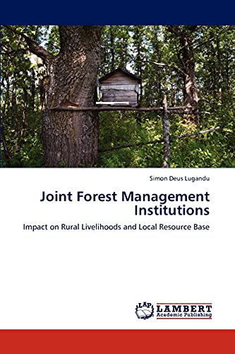 joint forest management institutions impact on rural livelihoods and local resource base 1st edition lugandu,