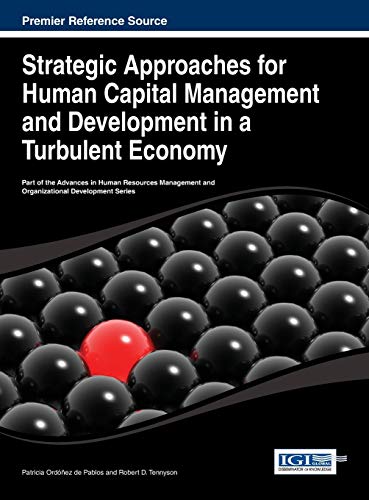 strategic approaches for human capital management and development in a turbulent economy 1st edition patricia