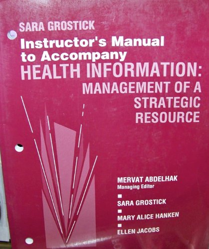 instructor s manual to accompany health information management of a strategic resource 1st edition sara