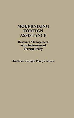 modernizing foreign assistance resource management as an instrument of foreign policy 1st edition the