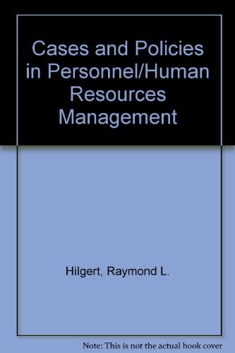 cases and policies in personnel/human resources management 1st edition hilgert, raymond l., schoen, sterling