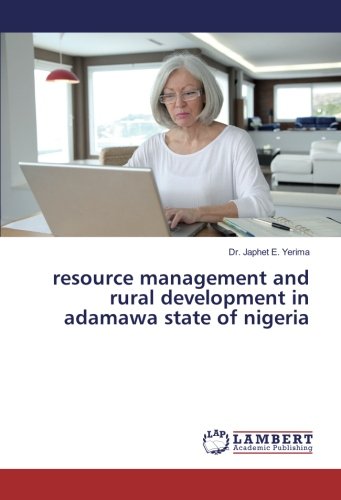resource management and rural development in adamawa state of nigeria 1st edition e. yerima, japhet