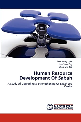 human resource development of sabah a study of upgrading and strengthening of sabah job centre 1st edition