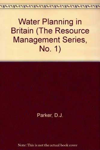 water planning in britain 2nd edition parker, dennis j., penning rowsell, edmund c. 0047110066, 9780047110061