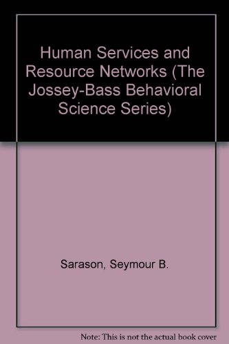 human services and resource networks 1st edition sarason, seymour bernard 0875893090, 9780875893099