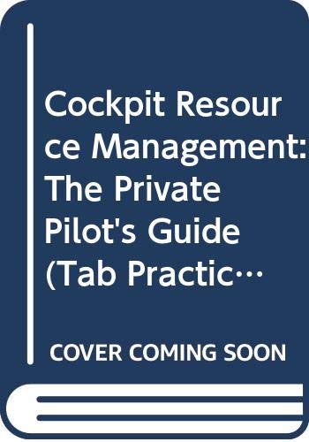 cockpit resource management the private pilot s guide 2nd edition turner, thomas p. 0070656045, 9780070656048