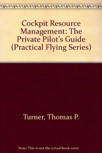 cockpit resource management the private pilot s guide 1st edition turner, thomas p. 0070656037, 9780070656031