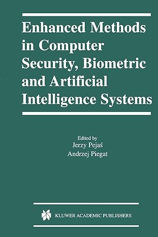 enhanced methods in computer security biometric and artificial intelligence systems 1st edition jerzy pejas